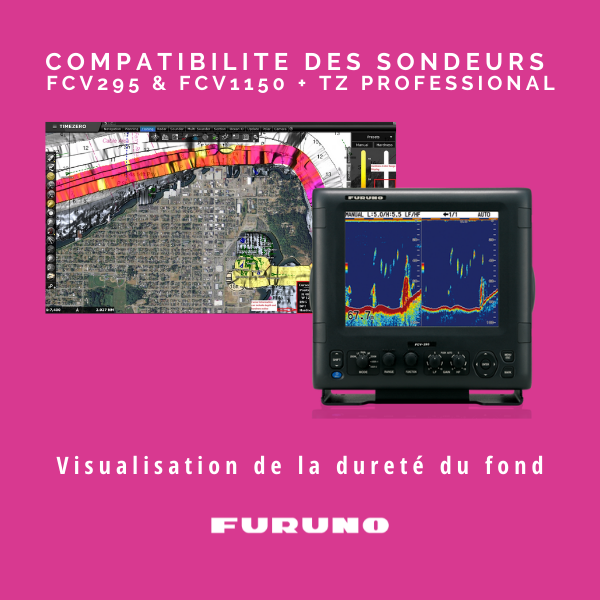 Compatibilité des sondeurs Furuno FCV295 et FCV1150 avec TZ Professional et son module dureté du fond